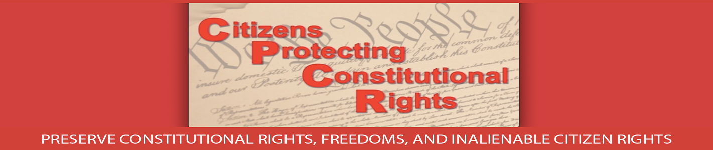 Citizens Protecting Constitutional Rights